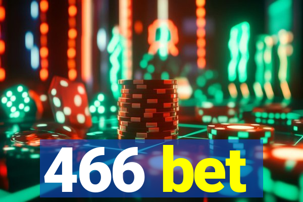 466 bet